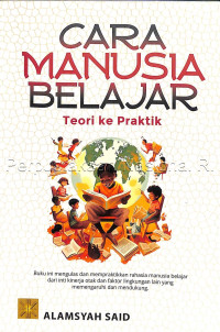 Cara manusia belajar : teori ke praktik