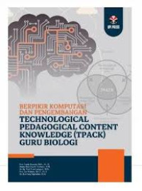 Berfikir komputasi dan pengembangan technological pedagogical content knowledge (TPACK) guru biologi