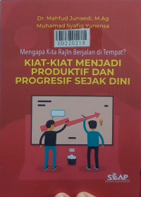 Mengapa kita berjalan di tempat? kiat-kiat menjadi produktif dan progresif sejak dini