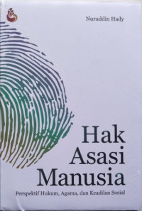 Hak asasi manusia : perspektif hukum, agama, dan keadilan sosial