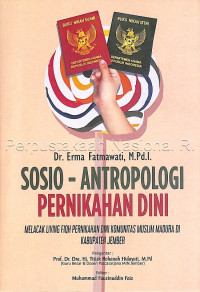 Sosio-antropologi pernikahan dini : melacak living fiqh pernikahan dini komunitas muslim Madura di Kabupaten Jember