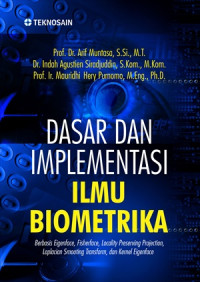 Dasar dan implementasi ilmu biometrika berbasis eigenface, fisherface, locality precerving projection, laplacian smooting transform, dan kernel eigenface