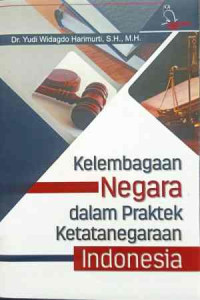 Kelembagaan negara dalam praktek ketatanegaraan Indonesia