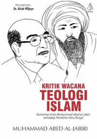 Kritik wacana teologi Islam : komentar kritis Muhammad Abed al-Jabiri terhadap pemikiran Ibnu Rusyd