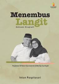 Menembus langit: sebuah biografi perjalanan 50 tahun Urip Suwondo dan Mas Ayu Esa Aisyah