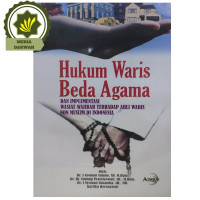 Hukum waris beda agama di Indonesia dan implementasi wasiat wajibah terhadap ahli waris non muslim