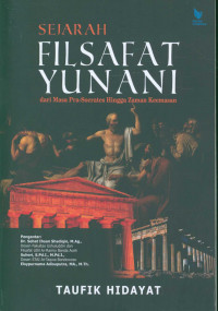 Sejarah filsafat Yunani : dari masa pra-Socrates hingga zaman keemasan