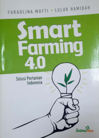 Smart farming 4.0: solusi pertanian Indonesia