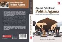Agama politik dan politik agama : kontestasi gerakan islam, geopolitik arab, masa depan toleransi