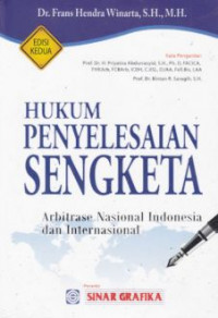 Hukum penyelesaian sengketa : arbitrase nasional Indonesia dan internasional