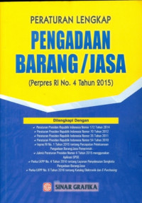 Peraturan lengkap pengadaan barang/jasa : Perpres RI no. 4 tahun 2015