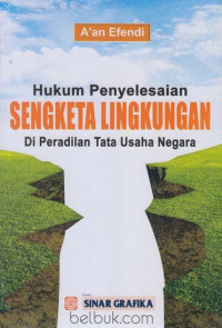 Hukum penyelesaian sengketa lingkungan di Peradilan Tata Usaha Negara