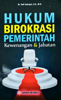 Hukum birokrasi pemerintah : kewenangan dan jabatan