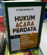 Hukum acara perdata : gugatan, persidangan, penyitaan, pembuktian, dan putusan pengadilan