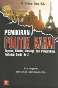 Pemikiran politik barat : sejarah, filsafat, ideologi, dan pengarunya terhadap dunia ke-3