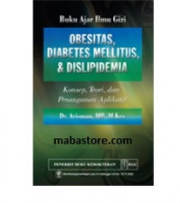 Obesitas, diabetes mellitus, dan dislipidemia : konsep, teori, dan penanganan aplikatif