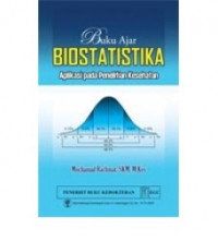 Buku ajar biostatistika: aplikasi pada penelitian kesehatan