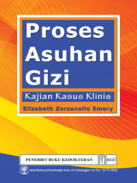 Proses asuhan gizi : kajian kasus klinis