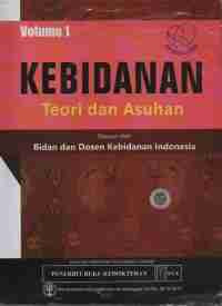 Kebidanan teori dan asuhan volume 1