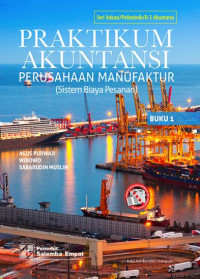 Praktikum akuntansi perusahaan manufaktur (sistem biaya pesanan) buku 1