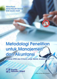 Metodologi penelitian untuk manajemen dan akuntansi aplikasi SPSS dan EViews untuk teknik analisis data