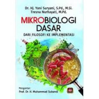 Mikrobiologi dasar : dari filosofi ke implementasi