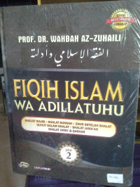 Fiqih Islam wa adillatuhu jilid 2 ; shalat wajib, shalat sunnah, zikir setelah shalat, qunut dalam shalat, shalat jama'ah, shalat jama' dan qashar