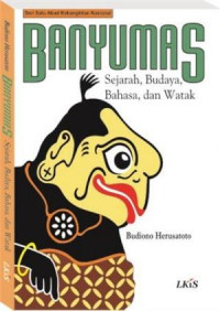 Banyumas : sejarah, budaya, bahasa, dan watak