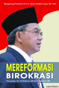 Mengenang pemikiran Prof. A. Qodri Abdillah Azizy, MA, Ph.D : mereformasi birokrasi