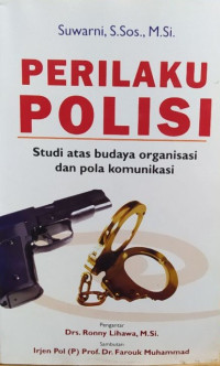 Perilaku polisi : studi atas budaya organisasi dan pola komunikasi