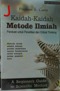 Kaidah-kaidah metode ilmiah : panduan untuk penelitian dan critical thinking