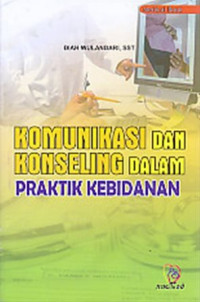 Komunikasi dan konseling dalam praktik kebidanan