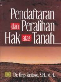 Pendaftaran dan peralihan dan hak atas tanah