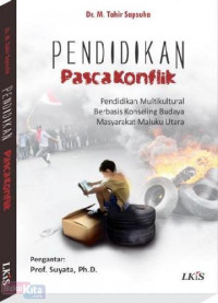 Pendidikan pascakonflik : pendidikan multikultural berbasis konseling budaya masyarakat Maluku Utara