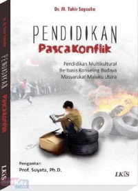 Pendidikan Pascakonflik: pendidikan multikultural berbasis konseling budaya masyarakat Maluku Utara