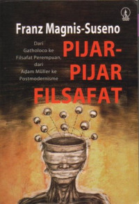 Pijar-pijar filsafat : dari gatholoco ke filsafat perempuan,dari adam muller ke postmodernisme / Franz Magnis-Suseno