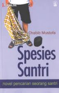 Spesies santri : novel pencarian seorang santri