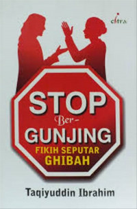 Stop bergunjing: fikih seputar ghibah