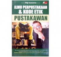 Ilmu perpustakaan dan kode etik pustakawan