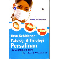 Ilmu kebidanaan : patologi dan fisiologi persalinan human labor & birth