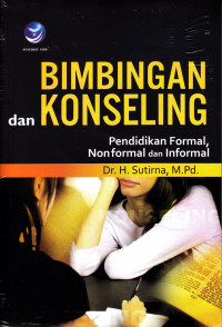 Bimbingan dan konseling : pendidikan formal, nonformal dan informal