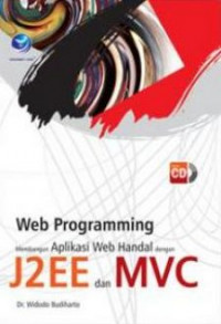 Web programming : membangun aplikasi handal dengan J2EE dan MVC