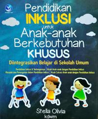 Pendidikan inklusi untuk anak-anak berkebutuhan khusus: diintegrasikan belajar di sekolah umum