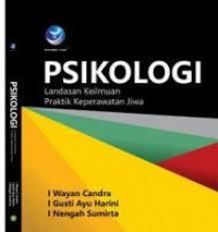 Psikologi : landasan keilmuan praktik keperawatan jiwa