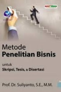 Metode penelitian bisnis untuk skripsi, tesis, dan disertasi