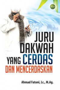 Juru dakwah yang cerdas dan mencerdaskan : edisi pertama