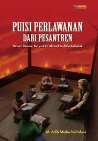 Puisi perlawanan dari pesantren : nazam tarekat karya K.H. Ahmad ar-Rifa'i Kalisalak