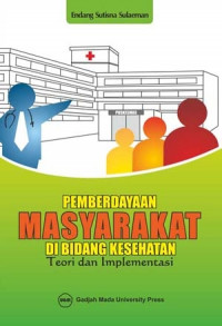 Pemberdayaan masyarakat di  bidang kesehatan : teori dan implementasi