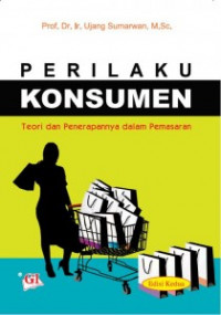 Perilaku konsumen : teori dan penerapannya dalam pemasaran