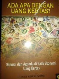 Ada apa dengan uang kertas? dilema dan agenda di balik ekonomi uang kertas